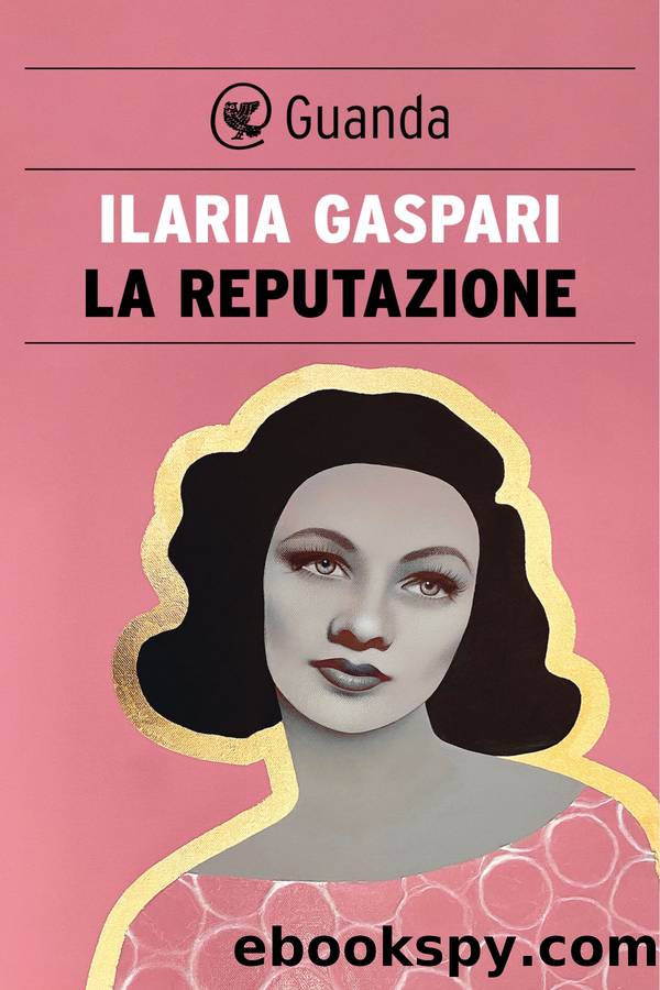 La reputazione by Ilaria Gaspari