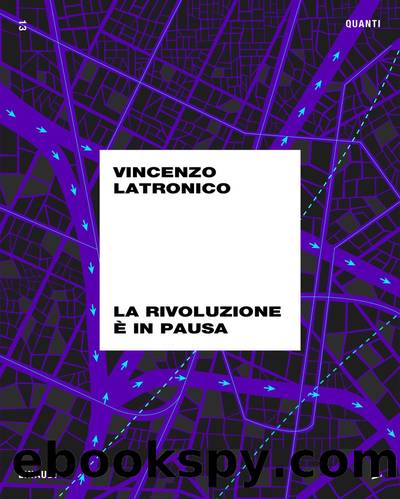 La rivoluzione Ã¨ in pausa by Vincenzo Latronico