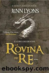 La rovina dei re by Jenn Lyons