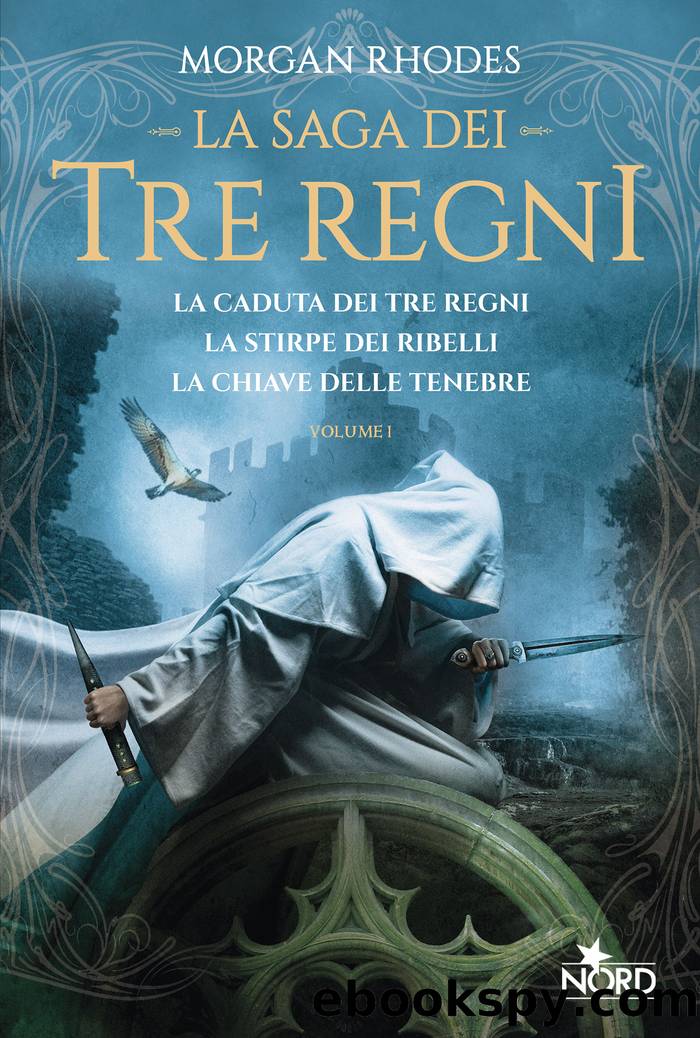 La saga dei Tre Regni. Volume 1 by Morgan Rhodes