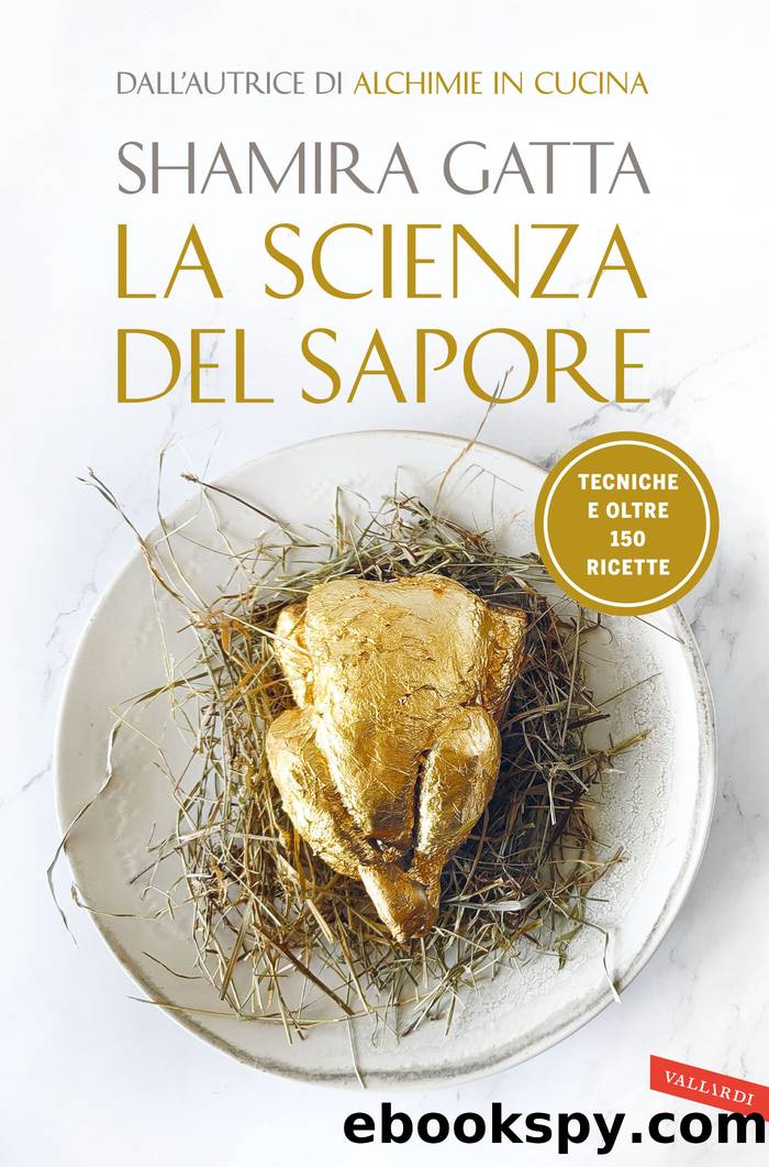 La scienza del sapore. Tecniche e oltre 150 ricette by Shamira Gatta