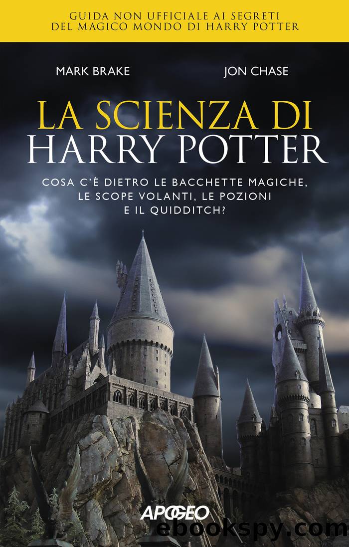 La scienza di Harry Potter by Jon Chase & Mark Brake
