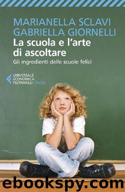 La scuola e l'arte di ascoltare by Marianella Sclavi Gabriella Giornelli