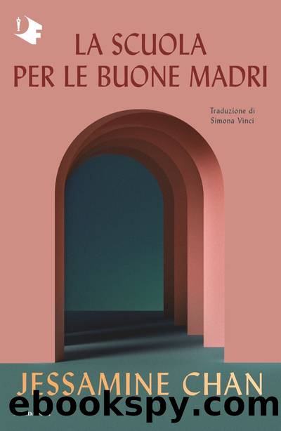 La scuola per le buone madri by Jessamine Chan