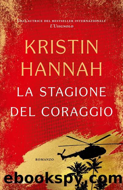 La stagione del coraggio by Kristin Hannah