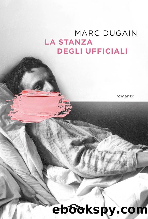 La stanza degli ufficiali by Marc Dugain