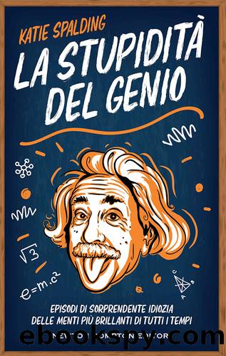 La stupiditÃ  del genio by Katie Spalding