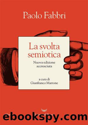 La svolta semiotica. Nuova edizione accresciuta by Paolo Fabbri