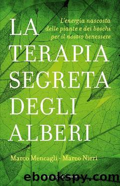 La terapia segreta degli alberi (Italian Edition) by Marco Mencagli Marco Nieri