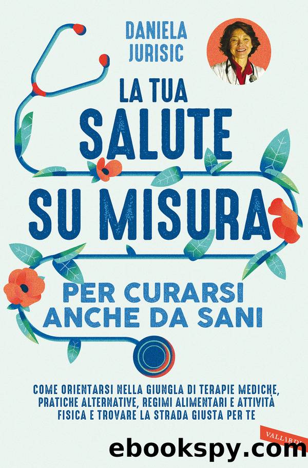 La tua salute su misura per curarsi anche da sani by Daniela Helena Jurisic