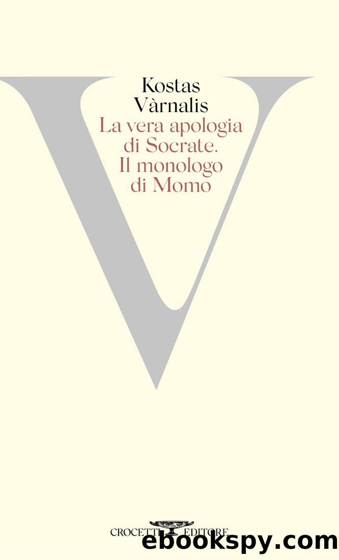 La vera apologia di Socrate seguita da Il monologo di Momo by Kostas Vàrnalis
