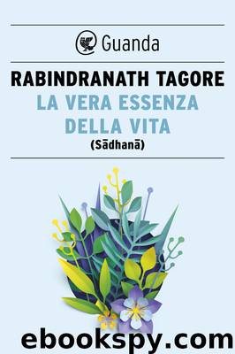 La vera essenza della vita by Rabindranath Tagore