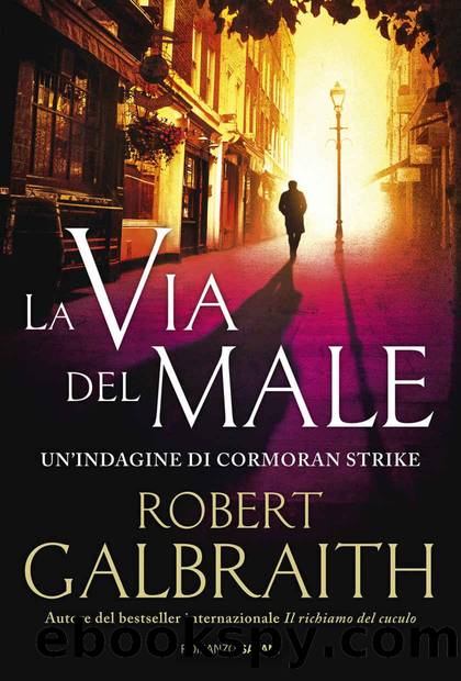 La via del male. Un'indagine di Cormoran Strike by Robert Galbraith