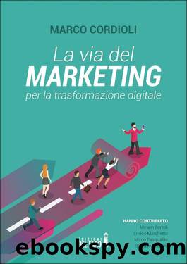 La via del marketing per la trasformazione digitale by Marco Cordioli