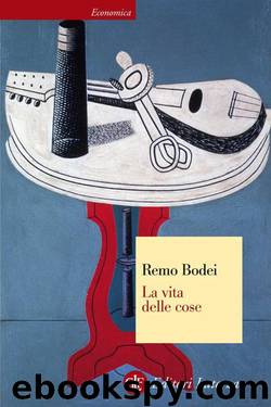 La vita delle cose (2014) by Remo Bodei