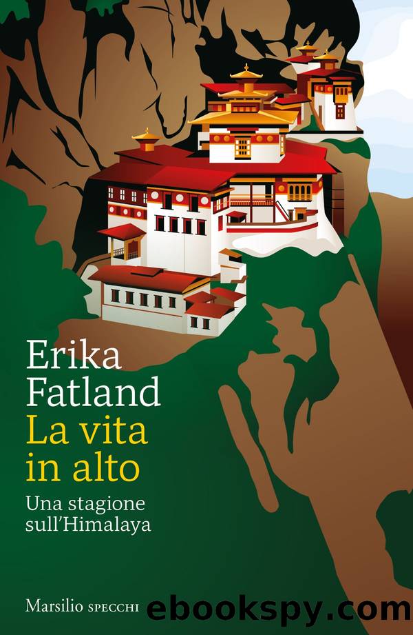 La vita in alto. Una stagione sull'Himalaya by Erika Fatland