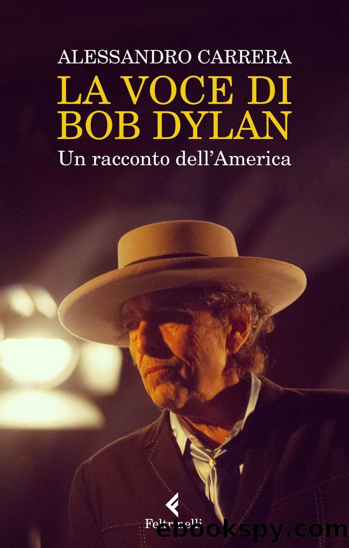 La voce di Bob Dylan. Un racconto dell'America by Alessandro Carrera