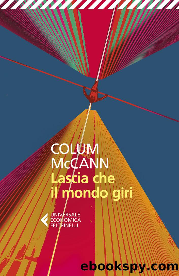 Lascia che il mondo giri by Colum McCann