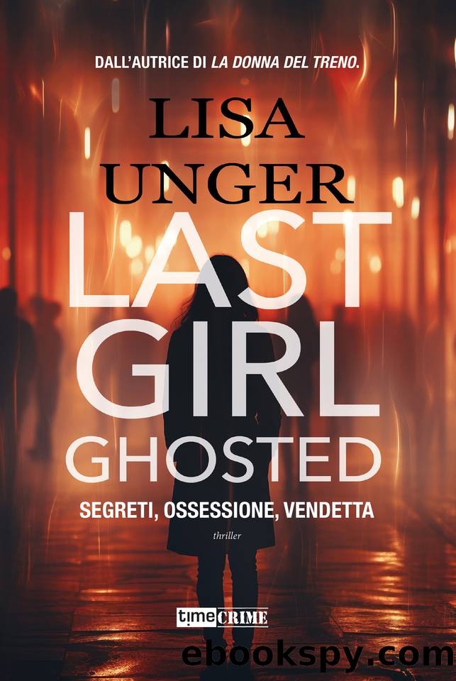 Last Girl Ghosted (TimeCrime) (Italian Edition) by Lisa Unger