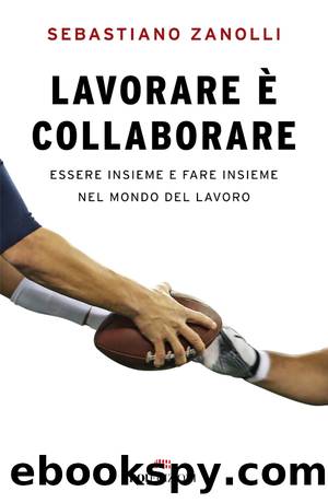 Lavorare Ã¨ collaborare by Sebastiano Zanolli