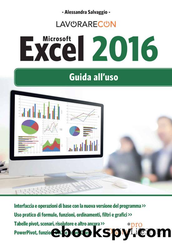 Lavorare con Microsoft Excel 2016. Guida all'uso by Salvaggio Alessandra