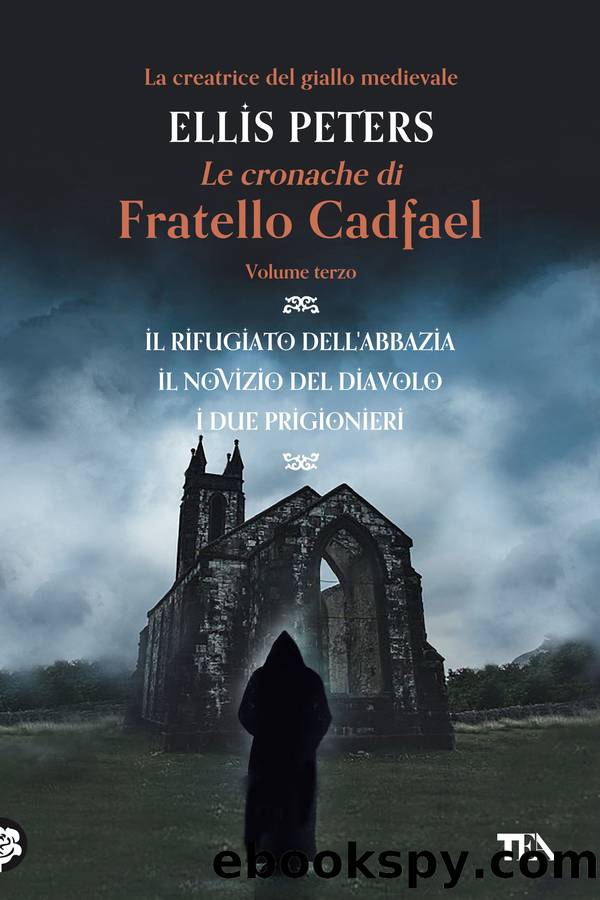 Le Cronache di Fratello Cadfael - volume terzo by Ellis Peters