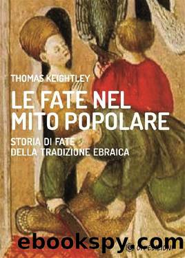 Le Fate nel mito popolare. Storie di fate della tradizione ebraica by Thomas Keightley