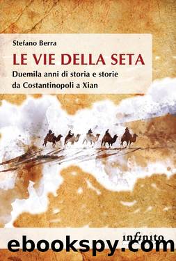 Le Vie della seta by Stefano Berra