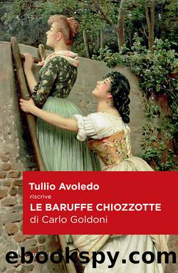 Le baruffe chiozzotte di Carlo Goldoni by Tullio Avoledo