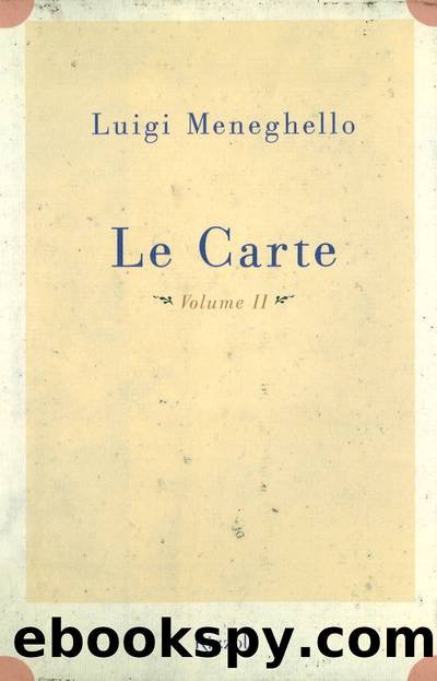 Le carte. Volume II by Luigi Meneghello