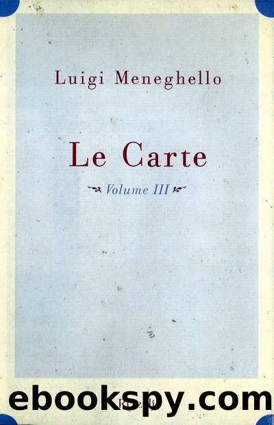 Le carte. Volume III by Luigi Meneghello