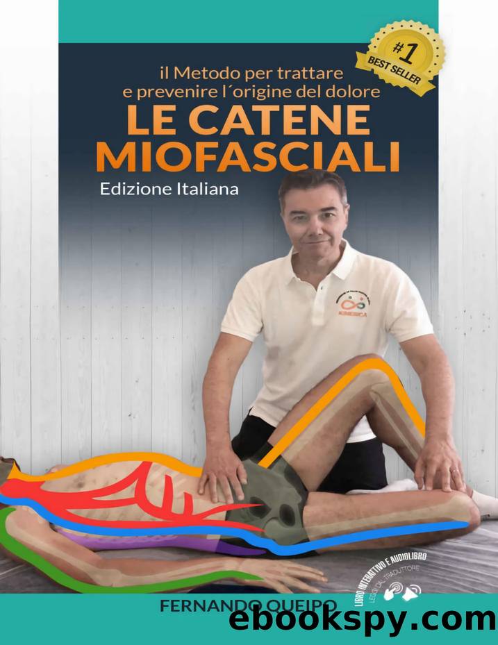 Le catene miofasciali | Fisioterapia | Osteopatia | Yoga | Dolore: Il metodo per trattare e prevenire l'origine del dolore, focalizzato sugli specialisti della salute (Italian Edition) by Queipo Fernando