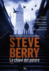 Le chiavi del potere: Un'avventura di Cotton Malone by Steve Berry