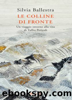 Le colline di fronte by Silvia Ballestra