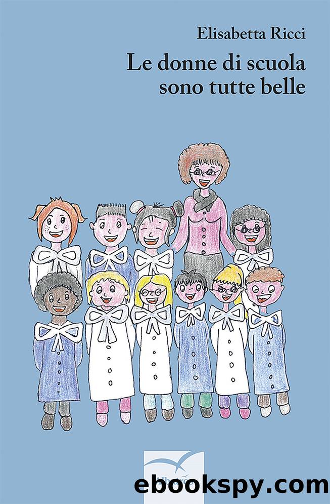 Le donne della scuola sono tutte belle by Elisabetta Ricci