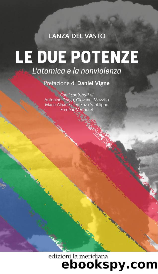 Le due potenze. L'atomica e la noviolenza by del Vasto Lanza