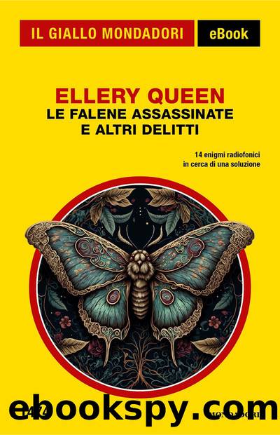Le falene assassinate e altri delitti (Il Giallo Mondadori) by Ellery Queen