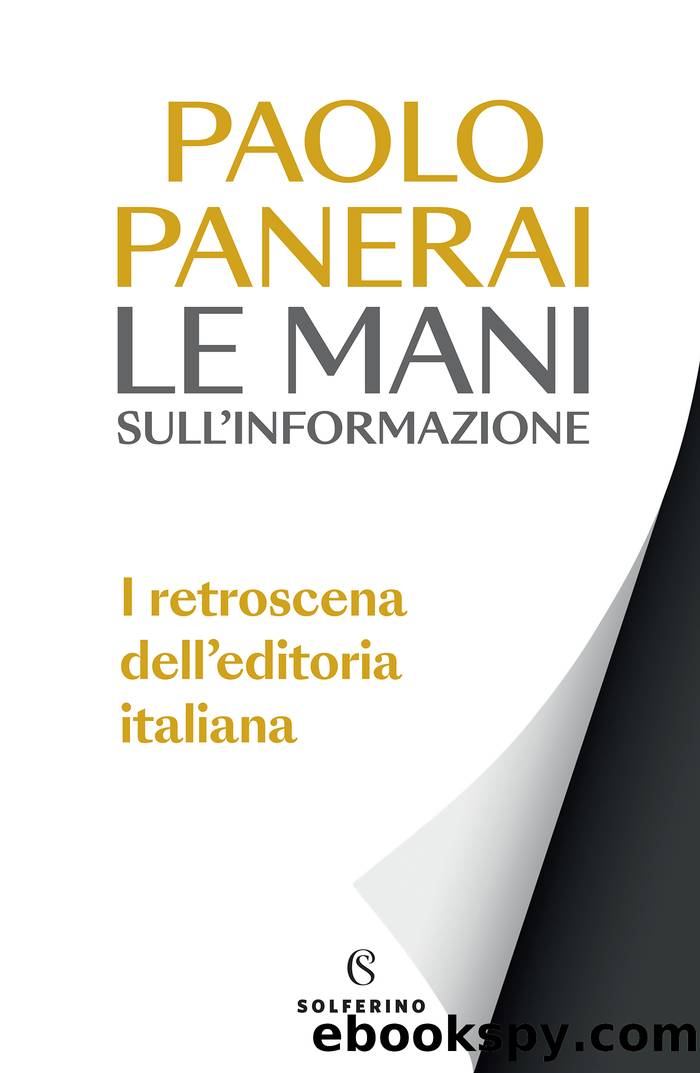 Le mani sull'informazione. I retroscena dell'editoria italiana by Paolo Panerai