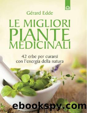 Le migliori piante medicinali (Italian Edition) by Gérard Edde