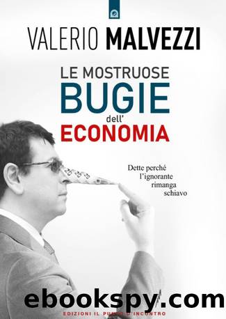 Le mostruose bugie dell'economia by Valerio Malvezzi