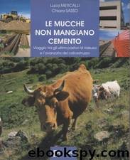 Le mucche non mangiano cemento by Luca Mercalli