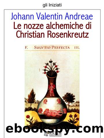 Le nozze alchemiche di Christian Rosenkreutz by Johann Valentin Andreae