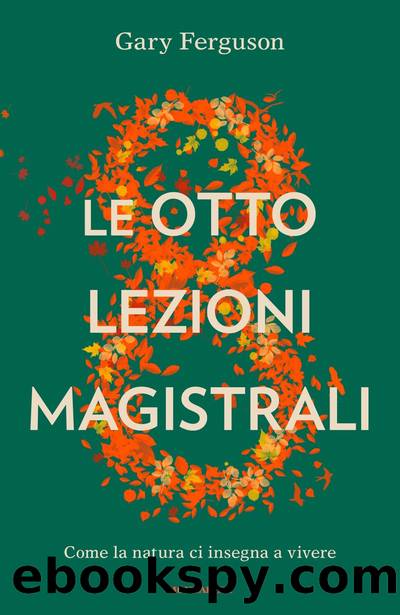 Le otto lezioni magistrali by Gary Ferguson