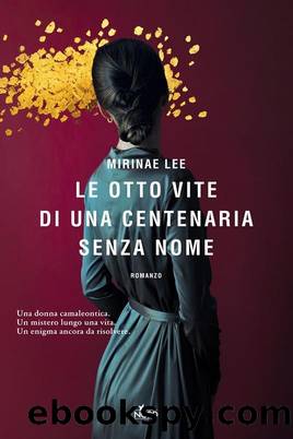 Le otto vite di una centenaria senza nome by Mirinae Lee