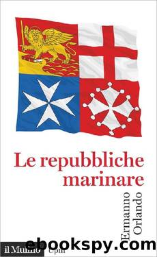 Le repubbliche marinare by Ermanno Orlando