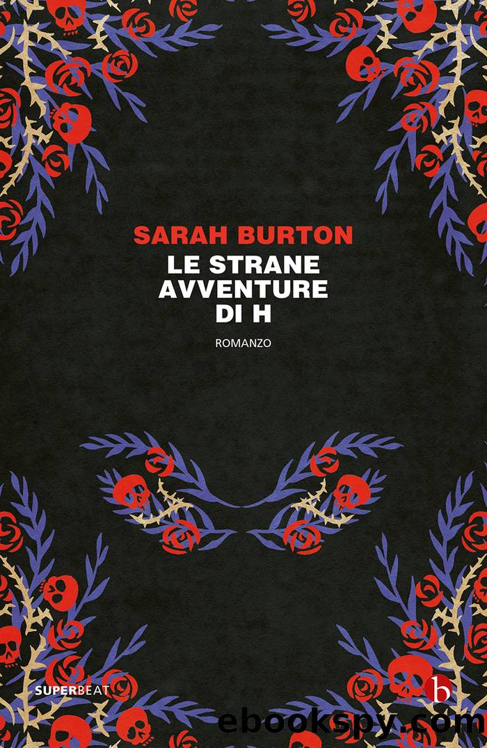 Le strane avventure di H by Sarah Burton