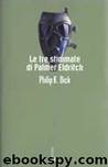 Le tre stimmate di Palmer Eldritch by Philip K. Dick