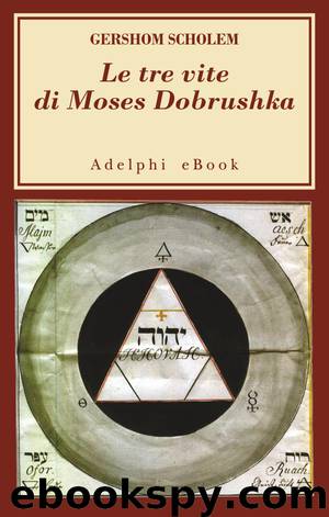 Le tre vite di Moses Dobrushka by Gershom Scholem