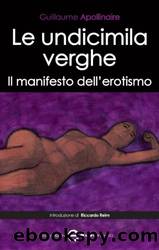 Le undicimila verghe by Guillaume Apollinaire