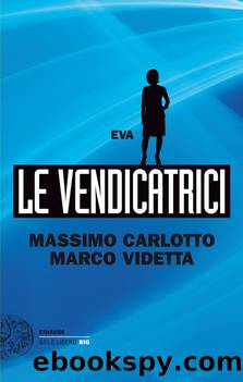 Le vendicatrici. Eva by Massimo Carlotto & Marco Videtta